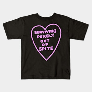 Surviving purely out of spite Kids T-Shirt
